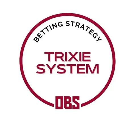 Trixie betting system strategy guide for sports .